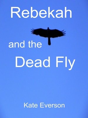 cover image of Rebekah and the Dead Fly
